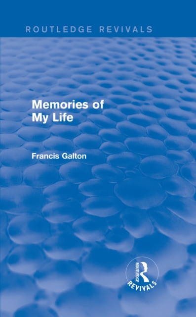 Memories of My Life (Routledge Revivals), PDF eBook