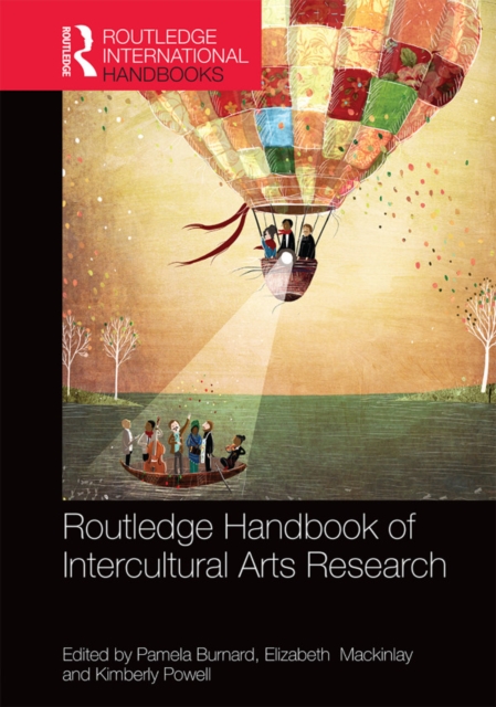 The Routledge International Handbook of Intercultural Arts Research, PDF eBook