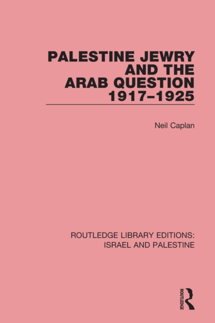 Palestine Jewry and the Arab Question, 1917-1925, EPUB eBook