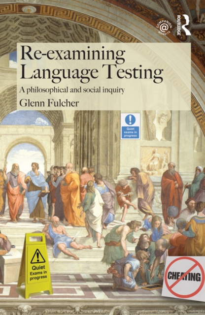 Re-examining Language Testing : A Philosophical and Social Inquiry, PDF eBook