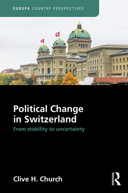 Political Change in Switzerland : From Stability to Uncertainty, EPUB eBook