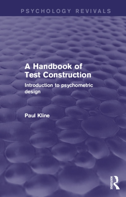 A Handbook of Test Construction (Psychology Revivals) : Introduction to Psychometric Design, PDF eBook