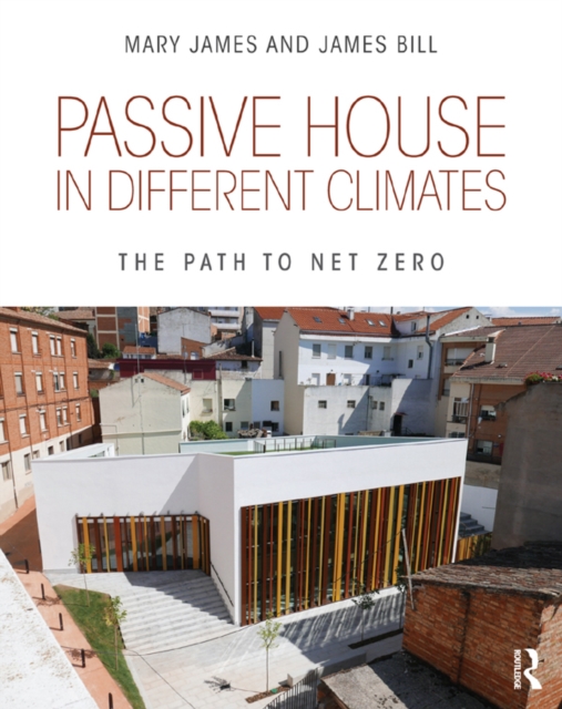 Passive House in Different Climates : The Path to Net Zero, EPUB eBook
