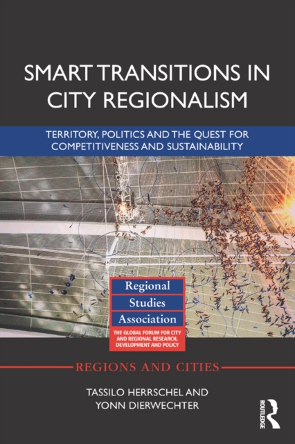 Smart Transitions in City Regionalism : Territory, Politics and the Quest for Competitiveness and Sustainability, PDF eBook