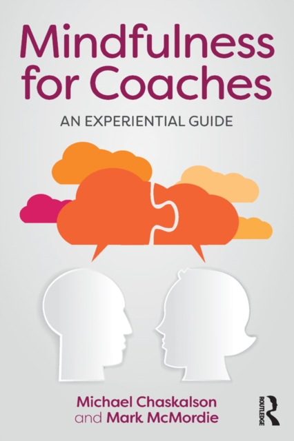 Mindfulness for Coaches : An experiential guide, PDF eBook