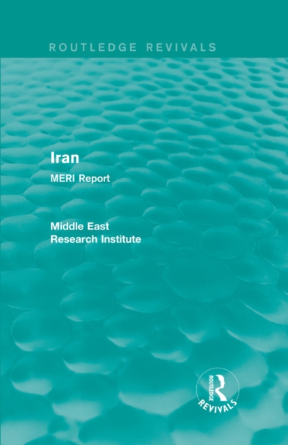 Iran (Routledge Revival) : MERI Report, EPUB eBook