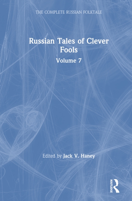 Russian Tales of Clever Fools: Complete Russian Folktale: v. 7 : Complete Russian Folktale, EPUB eBook