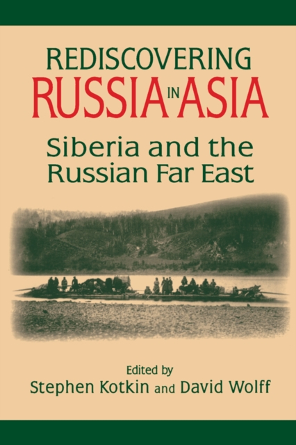 Rediscovering Russia in Asia : Siberia and the Russian Far East, PDF eBook