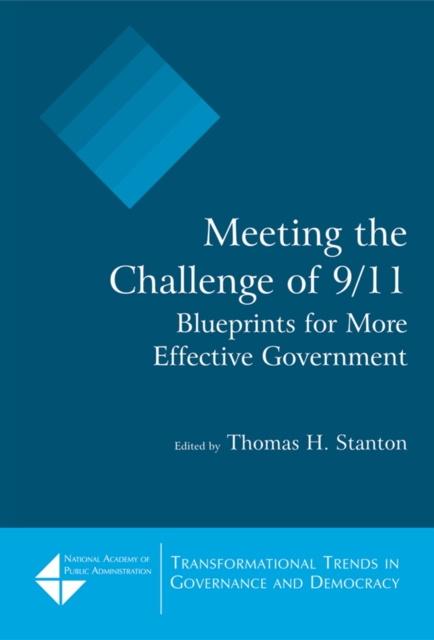 Meeting the Challenge of 9/11: Blueprints for More Effective Government : Blueprints for More Effective Government, EPUB eBook
