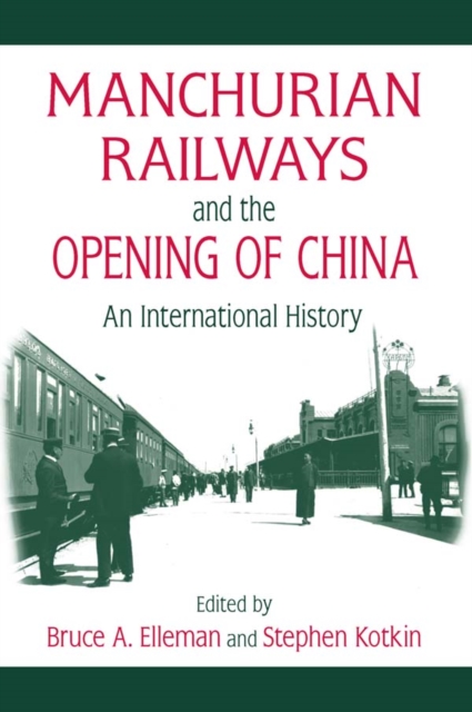 Manchurian Railways and the Opening of China: An International History : An International History, EPUB eBook