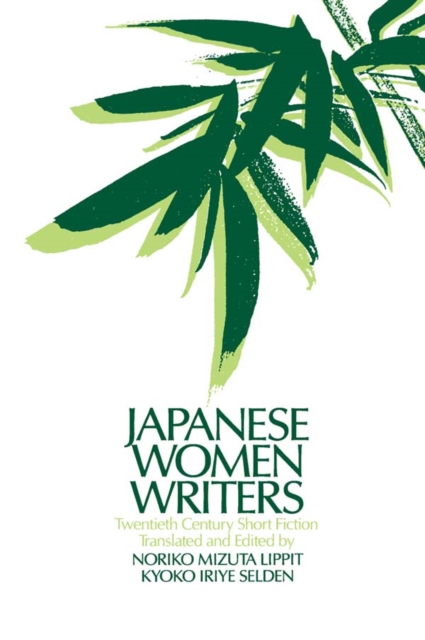 Japanese Women Writers: Twentieth Century Short Fiction : Twentieth Century Short Fiction, PDF eBook