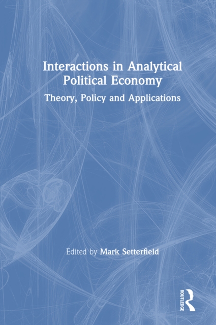 Interactions in Analytical Political Economy : Theory, Policy, and Applications, EPUB eBook