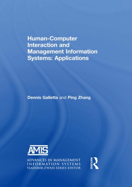 Human-Computer Interaction and Management Information Systems: Applications. Advances in Management Information Systems, EPUB eBook