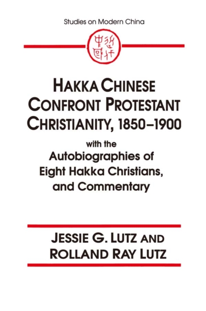Hakka Chinese Confront Protestant Christianity, 1850-1900 : With the Autobiographies of Eight Hakka Christians, and Commentary, EPUB eBook