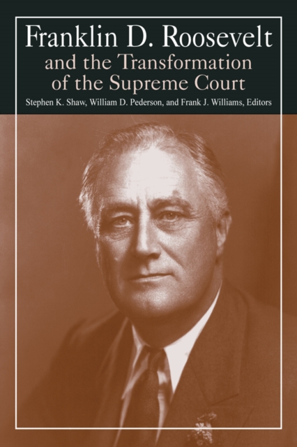 Franklin D. Roosevelt and the Transformation of the Supreme Court, EPUB eBook