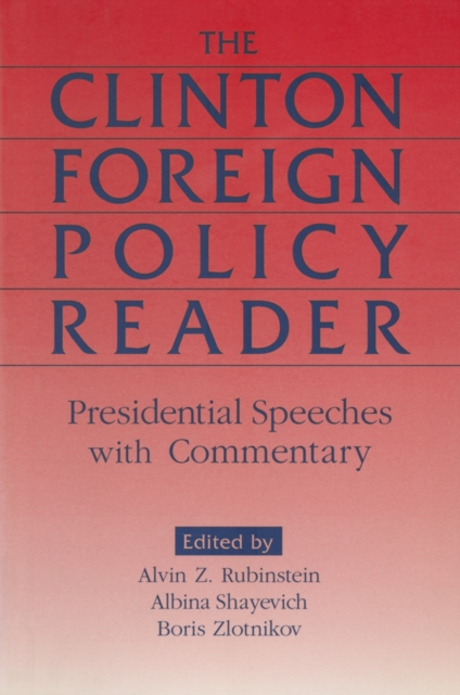 Clinton Foreign Policy Reader : Presidential Speeches with Commentary, EPUB eBook