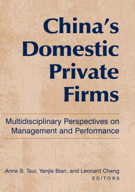 China's Domestic Private Firms: : Multidisciplinary Perspectives on Management and Performance, PDF eBook