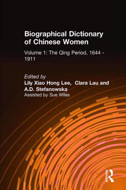Biographical Dictionary of Chinese Women: v. 1: The Qing Period, 1644-1911, PDF eBook