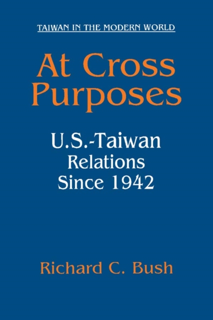 At Cross Purposes : U.S.-Taiwan Relations Since 1942, EPUB eBook