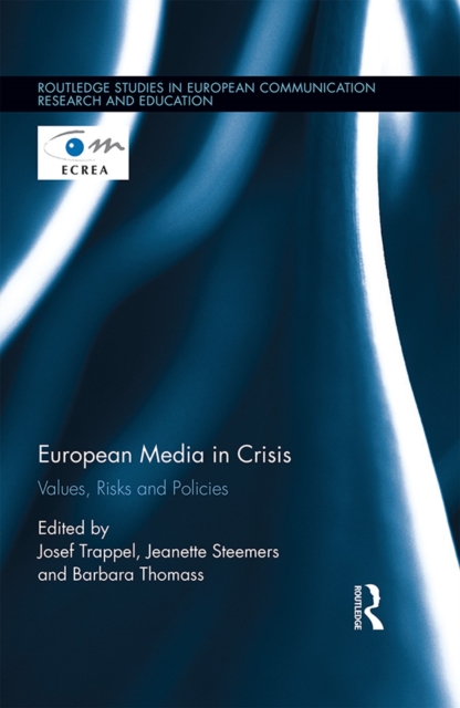European Media in Crisis : Values, Risks and Policies, PDF eBook