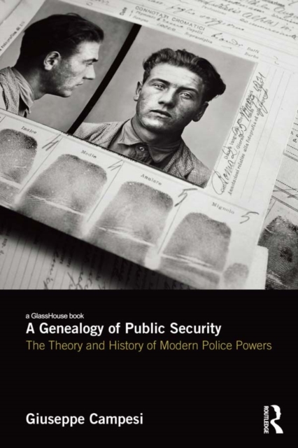 A Genealogy of Public Security : The Theory and History of Modern Police Powers, EPUB eBook
