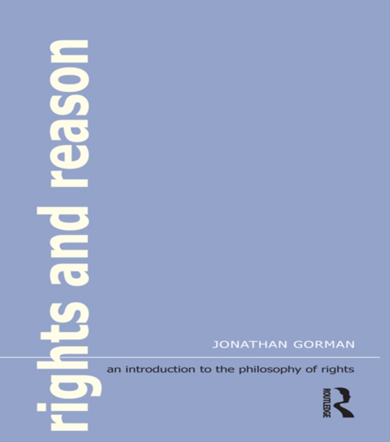 Rights and Reason : An Introduction to the Philosophy of Rights, PDF eBook