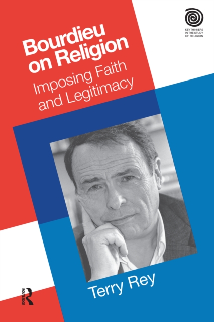 Bourdieu on Religion : Imposing Faith and Legitimacy, EPUB eBook