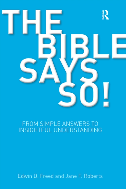 The Bible Says So! : From Simple Answers to Insightful Understanding, PDF eBook
