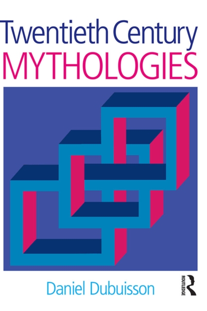 Twentieth Century Mythologies : Dumaezil, Laevi-Strauss, Eliade, EPUB eBook