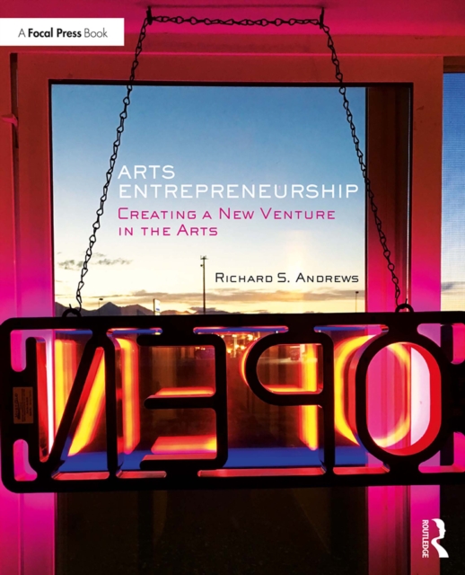 Arts Entrepreneurship : Creating a New Venture in the Arts, EPUB eBook