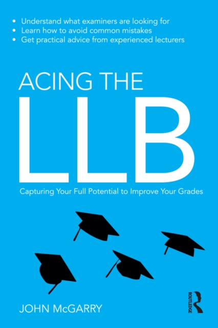 Acing the LLB : Capturing Your Full Potential to Improve Your Grades, EPUB eBook