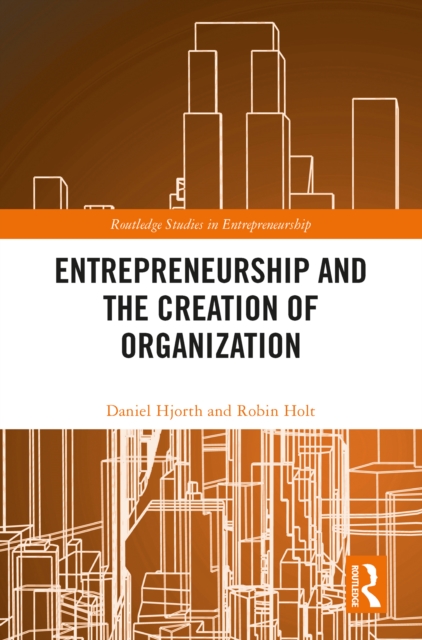 Entrepreneurship and the Creation of Organization, PDF eBook