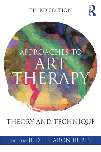 Approaches to Art Therapy : Theory and Technique, PDF eBook