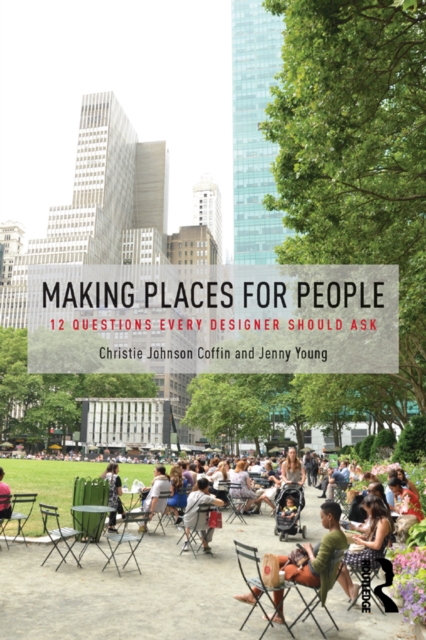 Making Places for People : 12 Questions Every Designer Should Ask, PDF eBook