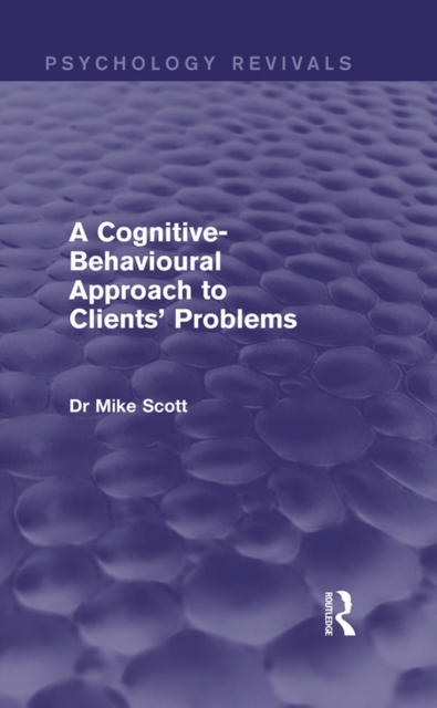 A Cognitive-Behavioural Approach to Clients' Problems, EPUB eBook
