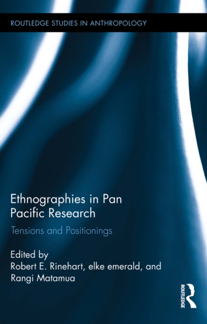 Ethnographies in Pan Pacific Research : Tensions and Positionings, EPUB eBook