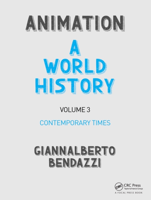 Animation: A World History : Volume III: Contemporary Times, EPUB eBook
