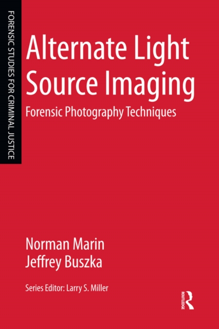 Alternate Light Source Imaging : Forensic Photography Techniques, PDF eBook