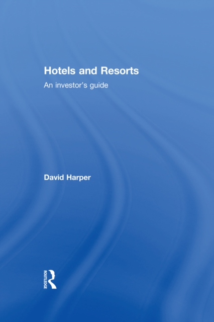 Hotels and Resorts : An investor's guide, PDF eBook