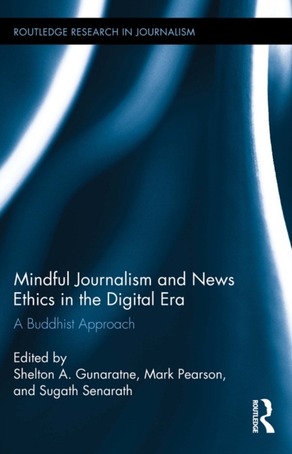 Mindful Journalism and News Ethics in the Digital Era : A Buddhist Approach, EPUB eBook