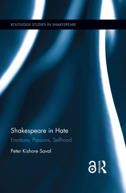 Shakespeare in Hate : Emotions, Passions, Selfhood, PDF eBook