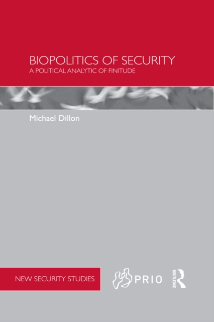 Biopolitics of Security : A Political Analytic of Finitude, EPUB eBook