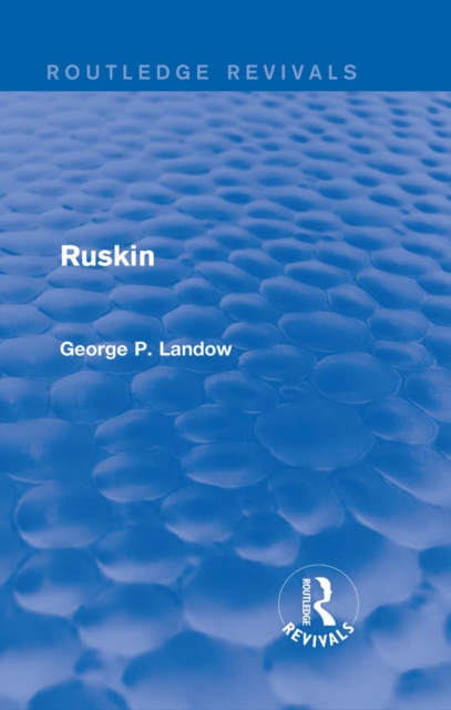 Ruskin (Routledge Revivals), EPUB eBook