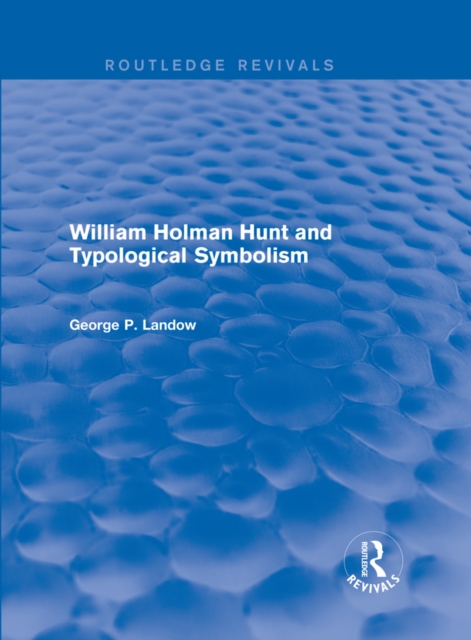 William Holman Hunt and Typological Symbolism (Routledge Revivals), PDF eBook