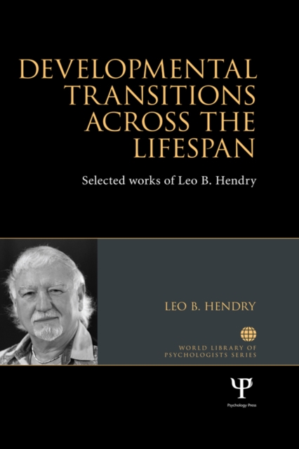 Developmental Transitions across the Lifespan : Selected works of Leo B. Hendry, EPUB eBook