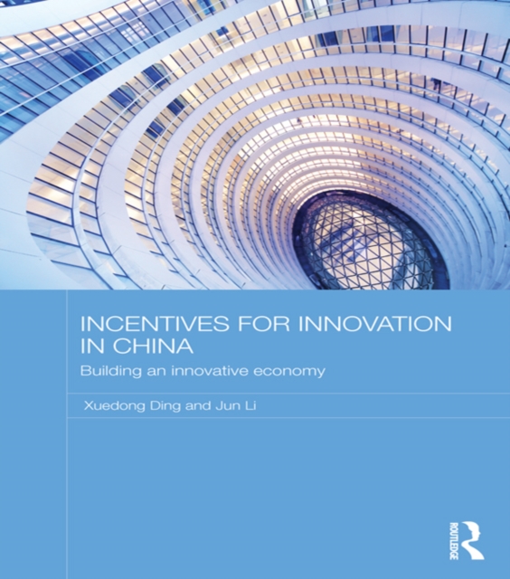 Incentives for Innovation in China : Building an Innovative Economy, EPUB eBook