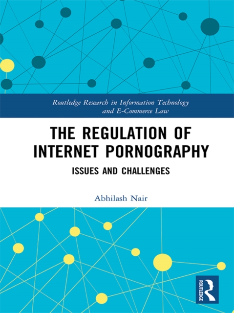 The Regulation of Internet Pornography : Issues and Challenges, PDF eBook