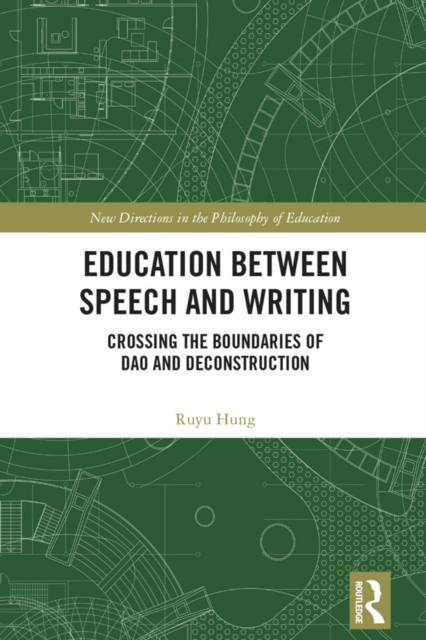 Education between Speech and Writing : Crossing the Boundaries of Dao and Deconstruction, PDF eBook
