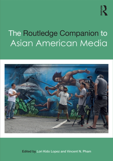 The Routledge Companion to Asian American Media, PDF eBook