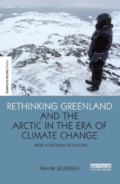 Rethinking Greenland and the Arctic in the Era of Climate Change : New Northern Horizons, PDF eBook